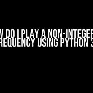 How do I play a non-integer Hz frequency using Python 3?