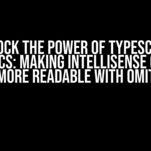 Unlock the Power of Typescript Generics: Making Intellisense Output More Readable with Omit