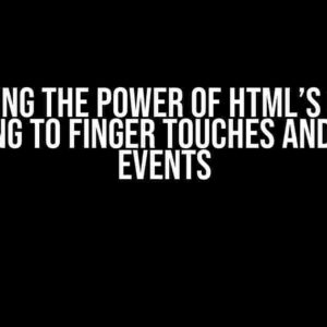 Unlocking the Power of HTML’s Canvas: Listening to Finger Touches and Stylus Events